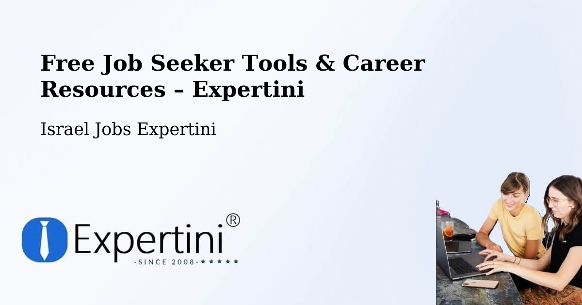 Free Job Seeker Tools & Career Resources – Beersheba - Beersheba, Israel Jobs Expertini