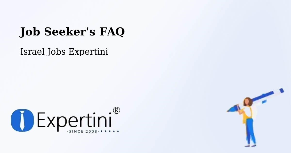 Job Seeker FAQ – Beersheba - Israel Jobs Expertini